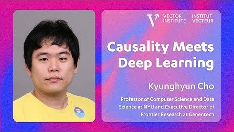 Vector Lecture Series - Kyunghyun Cho