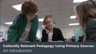 Culturally Relevant Pedagogy Using Primary Sources: An Introduction