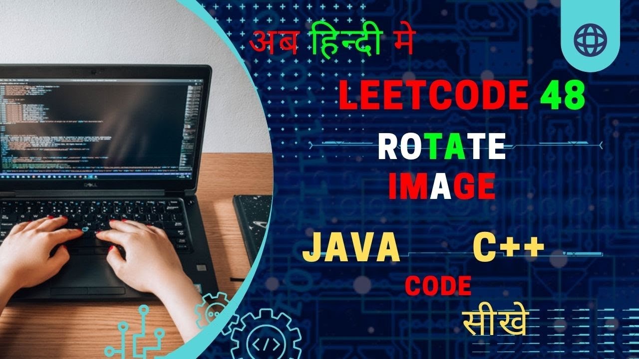 48. Rotate Image || JAVA Code || C++ Code || LeetCode || Hindi || - YouTube