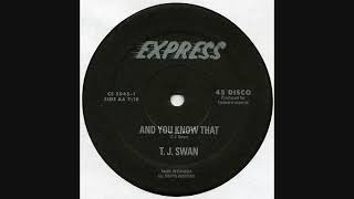 T J Swan - And You Know That 1979