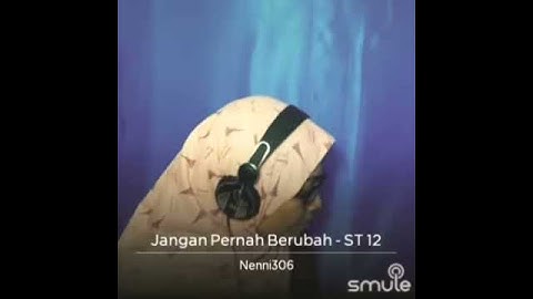 #Nyanyii  Jangan Pernah Berubah ~ ST 12