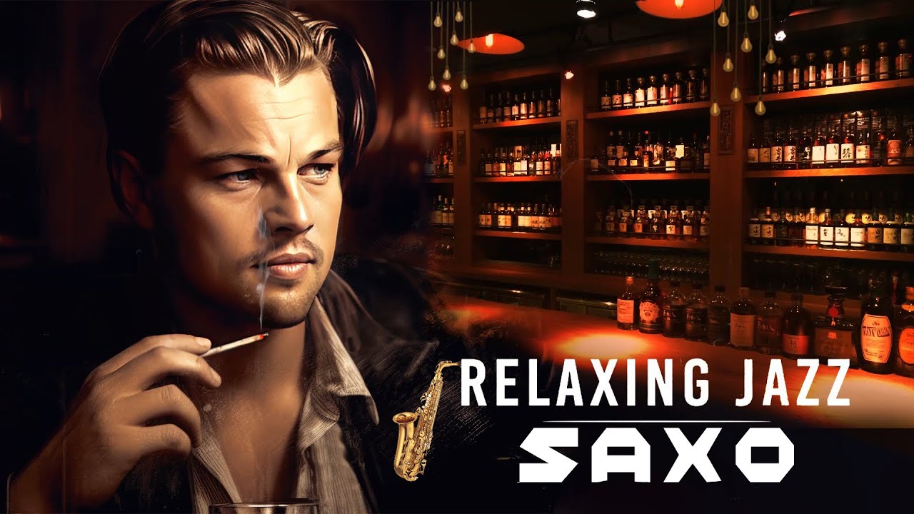 smooth jazz / Saxophone Jazz Bar / Relaxing Jazz Saxophone / 2 Hours of