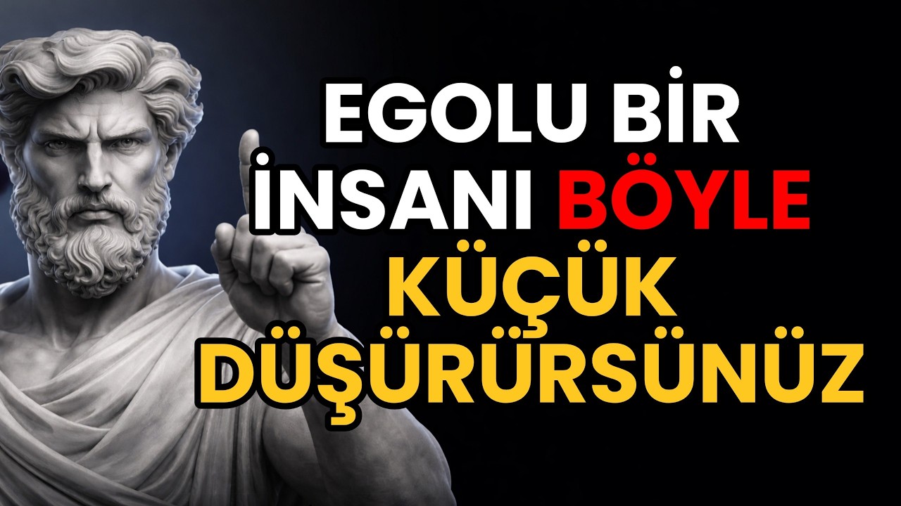 EGOLU İNSANLARI ANINDA KÜÇÜK DÜŞÜRECEK 5 İFADE | Stoacı Sırlar | Stoacılık
