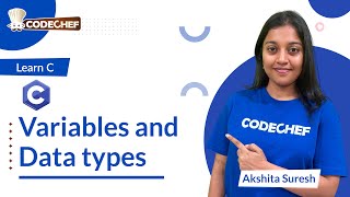 Variables and Data Types in C | Learn C | CodeChef Learn Series