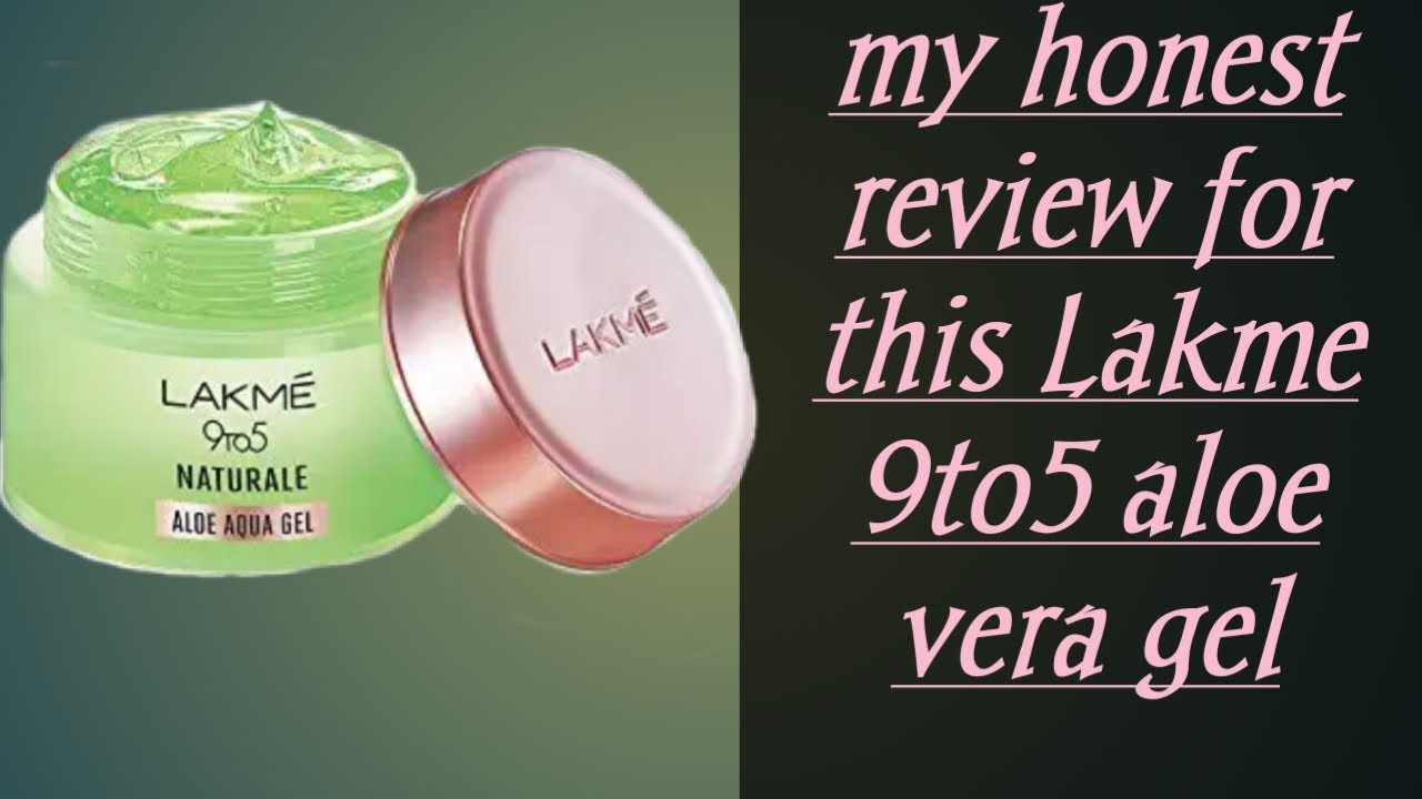 My honest review for this lakme aloe vera gel ️ ️ YouTube