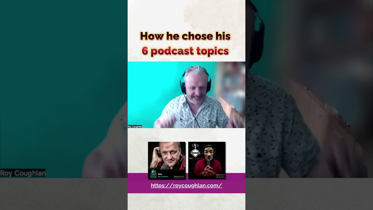 How he chose his 6 podcast topics