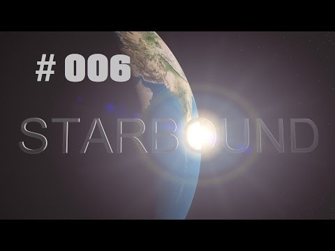 Let's Play Starbound Together #006 - Die Ausgrabungen werden fortgesetzt
