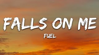 FUEL - FALLS ON ME (LYRICS)