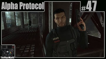 Alpha Protocol Playthrough | Part 47