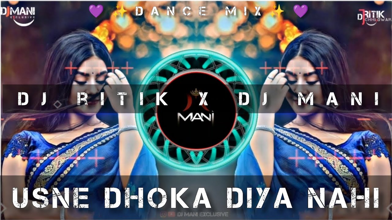 Usne Dhoka Diya Nahi   Dance Mixx  Dj Ritik x DJ Mani Exclusive  Use Headphones viral