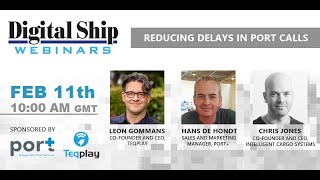 Reducing delays in ports calls with Teqplay, Port+ and CargoMate | Digital Ship webinar| Net Worth