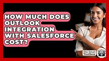 How Much Does Outlook Integration With Salesforce Cost? - TheEmailToolbox.com