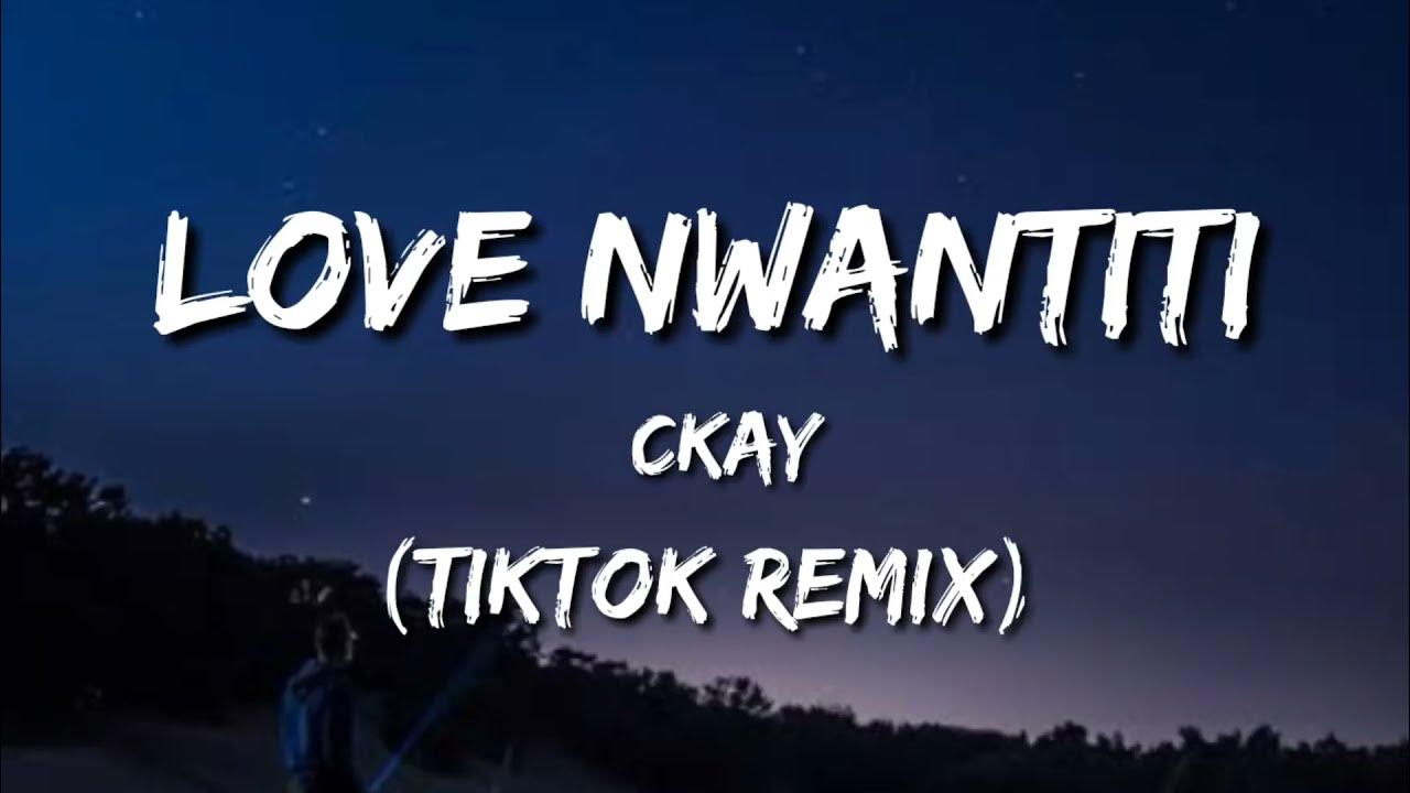 Love Nwantiti текст. Ckay Love Nwantiti Lyrics.