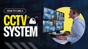 How to use a CCTV system | CCTV Security Cameras