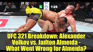 UFC 321 Breakdown: Alexander Volkov vs. Jailton Almeida - What Went Wrong for Almeida?