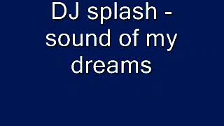 DJ splash sound of my dreams speed remix