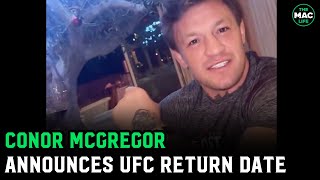 Conor Mcgregor Announces Ufc Return Date: 