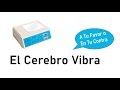 El Cerebro Vibra