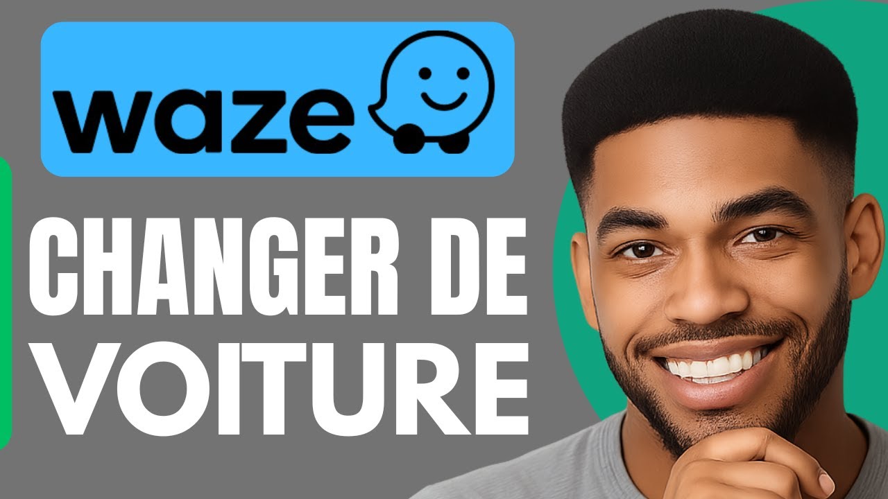 Comment Changer De Voiture Sur Waze (En 2025)