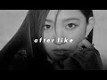 ive - after like (sped up + reverb)