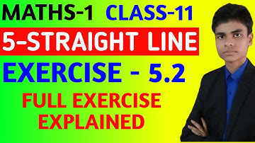 Exercise 5.2 | Class - 11 | Maths - 1 | MH Board | 5 - Straight line | Full exercise explained in 1