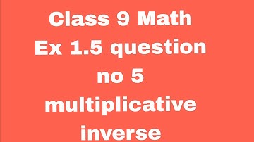 ||Multiplicative inverse|| Class 9 math ex 1.5||Math with dash