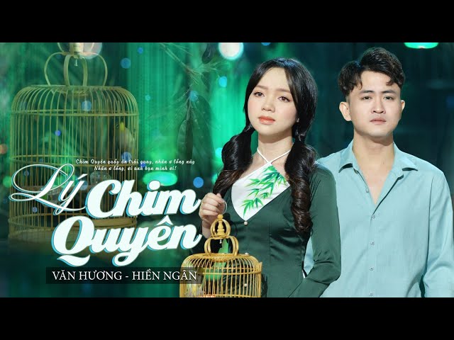 Tân Cổ LÝ CHIM QUYÊN | Văn Hương ft Hiền Ngân || Đôi song ca trẻ đầy ngọt ngào class=