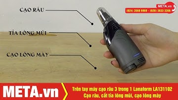 Trên tay máy cạo râu 3 trong 1 Lanaform LA131102: Cạo râu, tỉa lông mũi, cạo lông mày