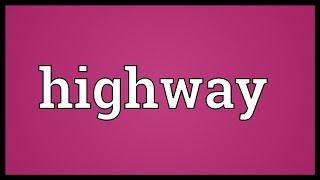 Highway Meaning