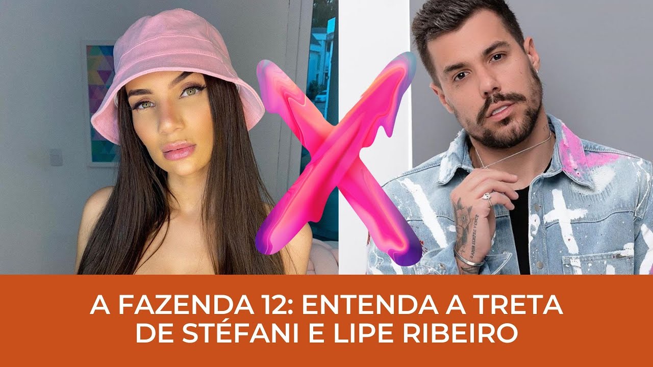 A FAZENDA 12! ENTENDA A TRETA DE STEFANI BAYS E LIPE RIBEIRO!