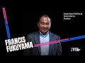 Francis Fukuyama | Defying Authoritarianism with the Resilient Power of Democracy