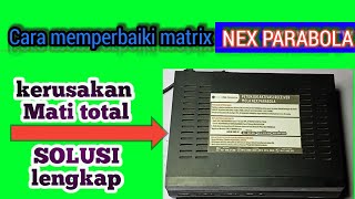 Cara memperbaiki receiver NEX PARABOLA matot || @zakiservis211