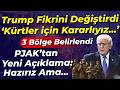 Trump fikrini değiştirdi!  "Kürtler için kararlıyız..." 3 Bölge Belirlendi... PJAK'tan yeni açıklama