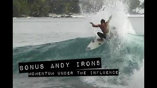 Unseen Andy Irons Section from MOMENTUM: UNDER THE INFLUENCE (The Momentum Files)