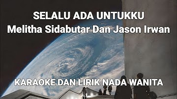 Selalu Ada UntukKu - Melitha Sidabutar Dan Jason Irwan Karaoke Dan Lirik Nada Wanita