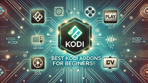🚀 Best Kodi Addons for Beginners in 2025 – Your Ultimate Streaming Guide! 🎥