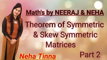 Theorem of Symmetric & Skew Symmetric Matrices, Part 2