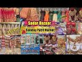 Sadar Bazaar Sunday Patri Market || Raksha Bandhan Special || Cheapest Bridal Collection Just 10/-