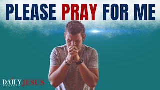 PLEASE Pray For Me! God is Able (Daily Jesus Prayers)