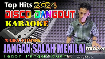 Jangan Salah Menilai - Tagor Pangaribuan | Karaoke (Nada Cowok) Disco Dangdut Orgen Tunggal