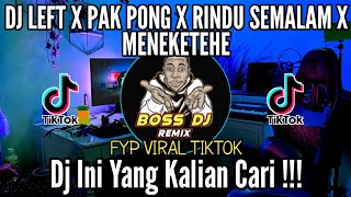 DJ LEFT X PAK PONG X RINDU SEMALAM X MENEKETEHE 2022 FYP VIRAL TIKTOK REMIX FULL BASS