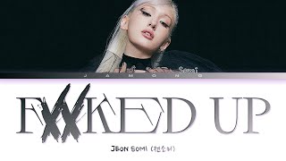 JEON SOMI (전소미) -  Fxxked Up (개별로) [Color Coded Lyrics/Han/Rom/Eng/가사]