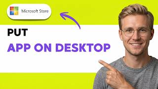 How to Put a Microsoft Store App on the Desktop [2026 Full Guide]