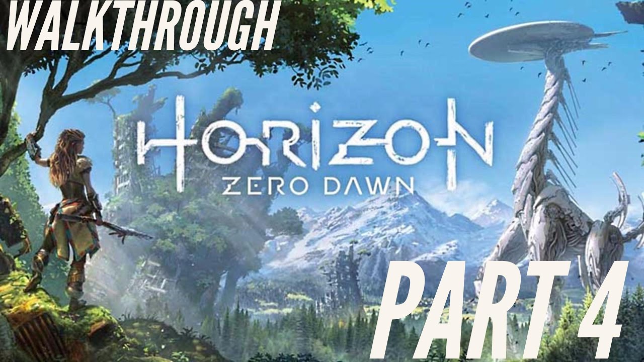 Horizon Zero Dawn Walkthrough PART 4 (PS4 Pro) - YouTube