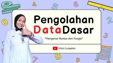 Analisis Data | Pengolahan Data Dasar | Rumus dan Fungsi | Materi IKM Informatika SMP Kelas 7