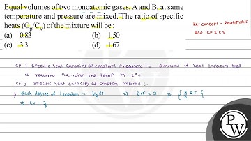 Equal volumes of two monoatomic gases, \( \mathrm{A} \) and \( \mat...