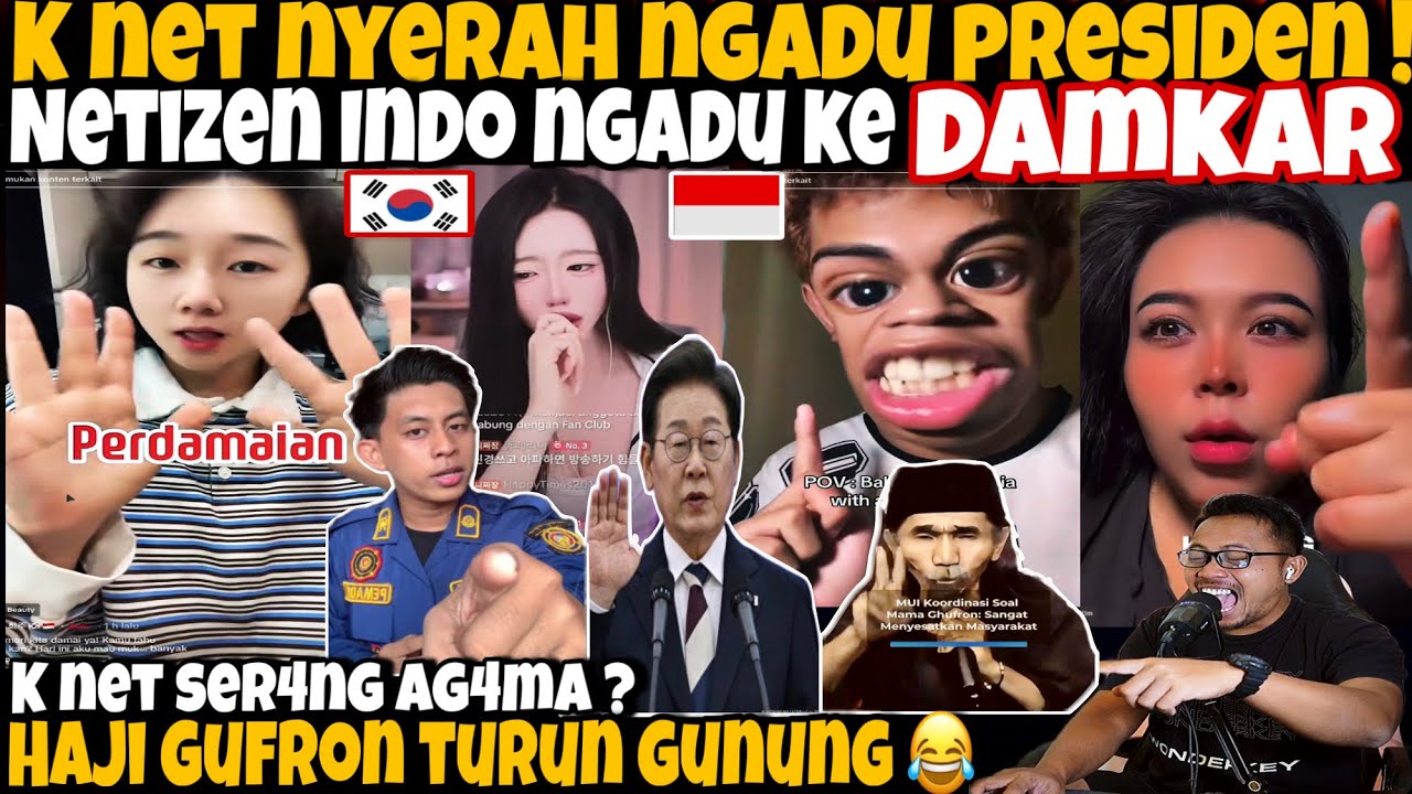 NYERAH‼️NETIZEN KOREA NGADU KE PRES1D3N-NETIZEN INDO NGADU KE DAMKAR🤣 - HAJI GUFRON TURUN GUNUNG🤣