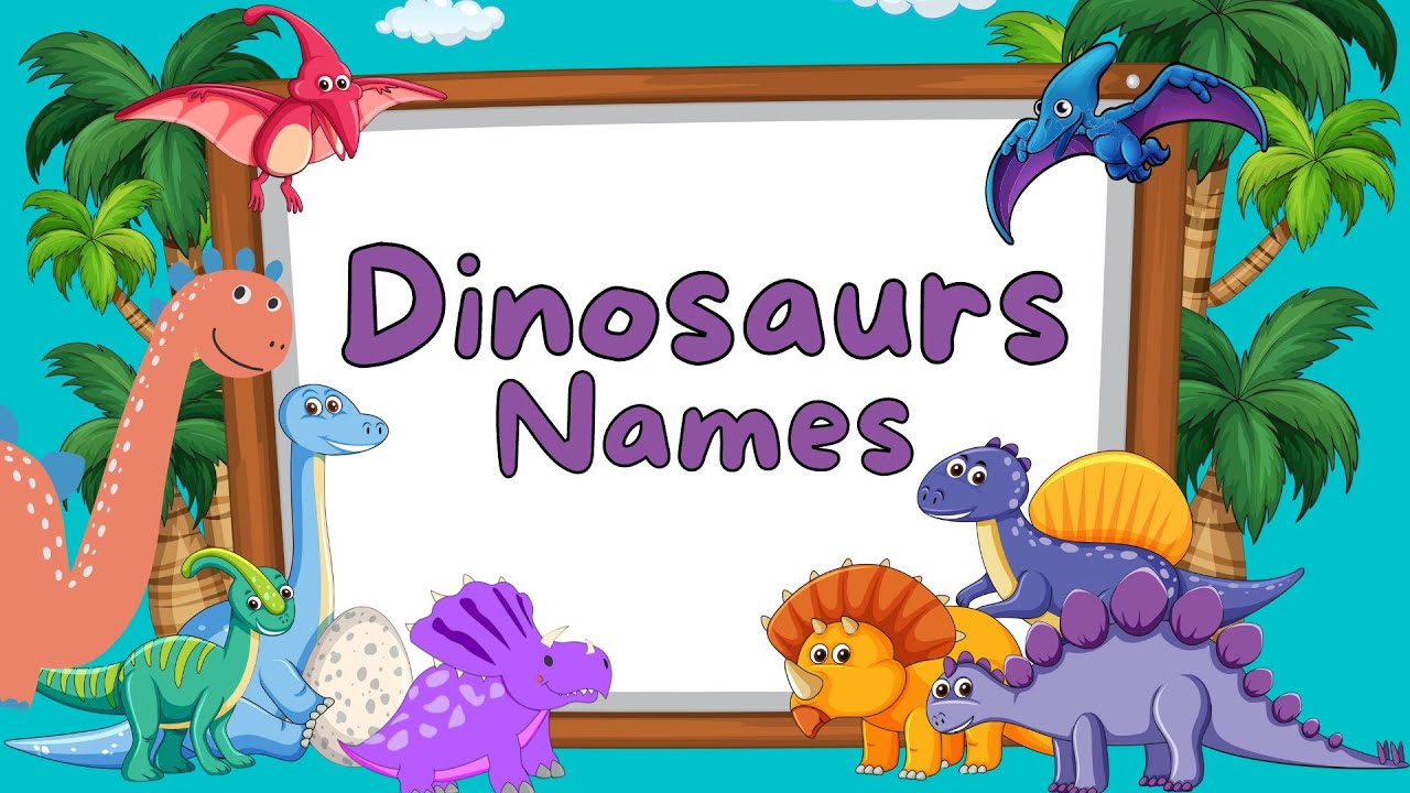 Dinosaurs for Kids Learn Dinosaurs Names for Kids Dinosaurs Videos
