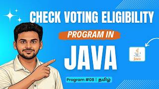 #08 Check Voting Eligibility Program in Java in Tamil | If Else Program | Java Basics 💻