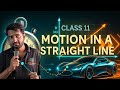 CLASS 11 l PHYSICS l MOTION IN A STRAIGHT LINE l